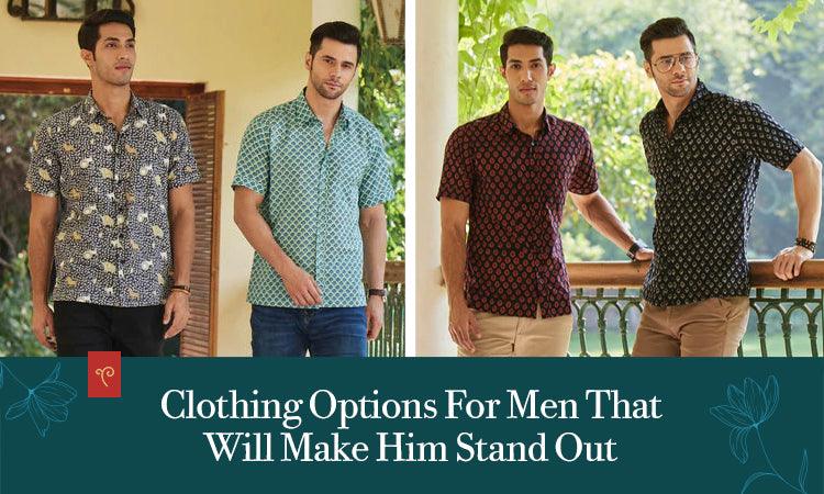 5 Clothing Options For Men That Will Make Him Stand Out